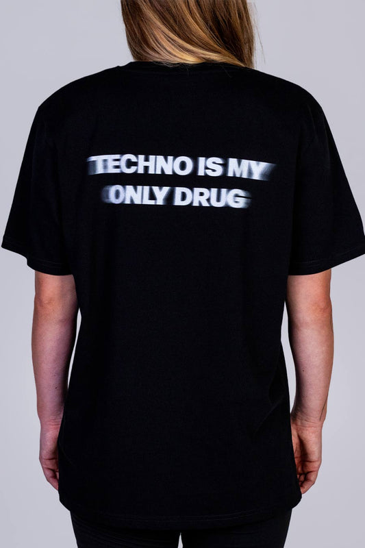 Techno is My only Drug T-Shirt